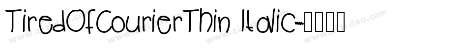 TiredOfCourierThin Italic字体转换